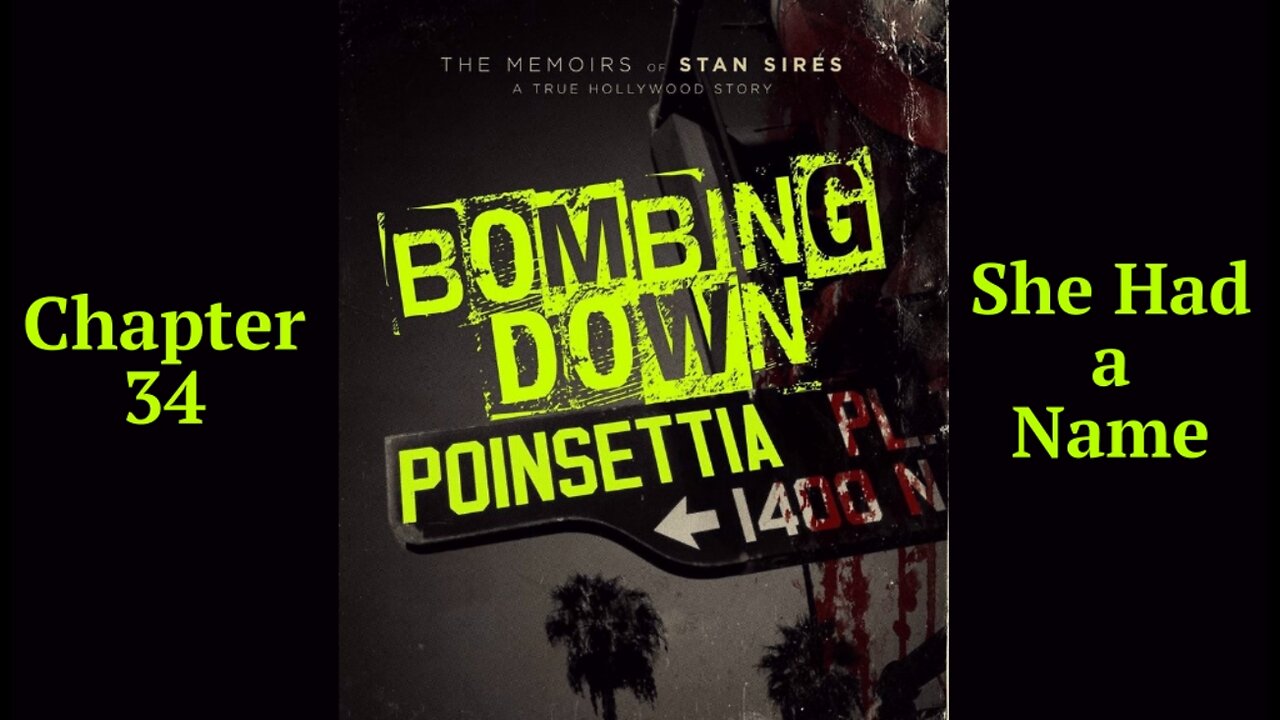 Bombing Down Poinsettia Chapter 34 'She Had a Name' (podcast audio version)