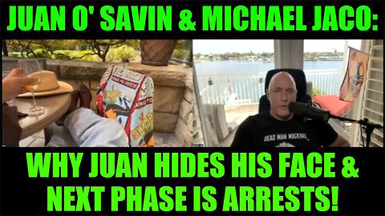 Juan O' Savin & Michael Jaco: Why Juan Hides His Face & Next Phase Is Arrests