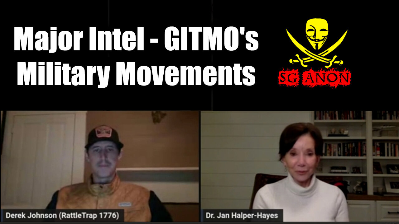 Dr. Jan Halper-Hayes & SG Anon, Derek Johnson Major Intel - GITMO's Military Movements