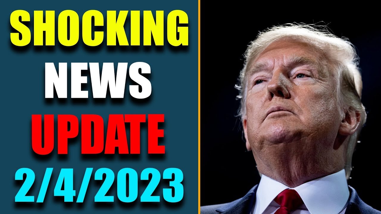 BIG ALARM!! SHOCKING NEWS HAS BEEN REVEALED UPDATE AS OF FEB 4, 2023 - TRUMP NEWS