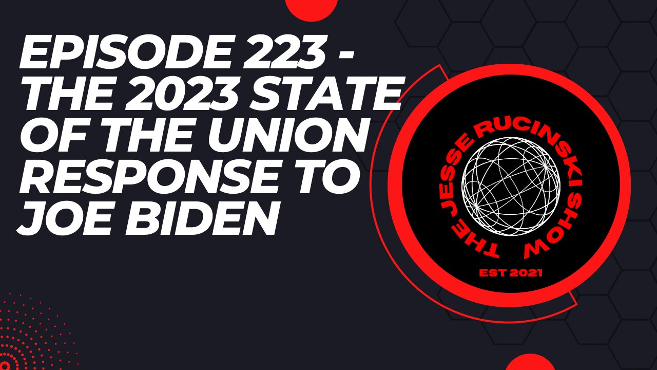 Episode 223 - The 2023 State of the Union Address Reaction and Correction