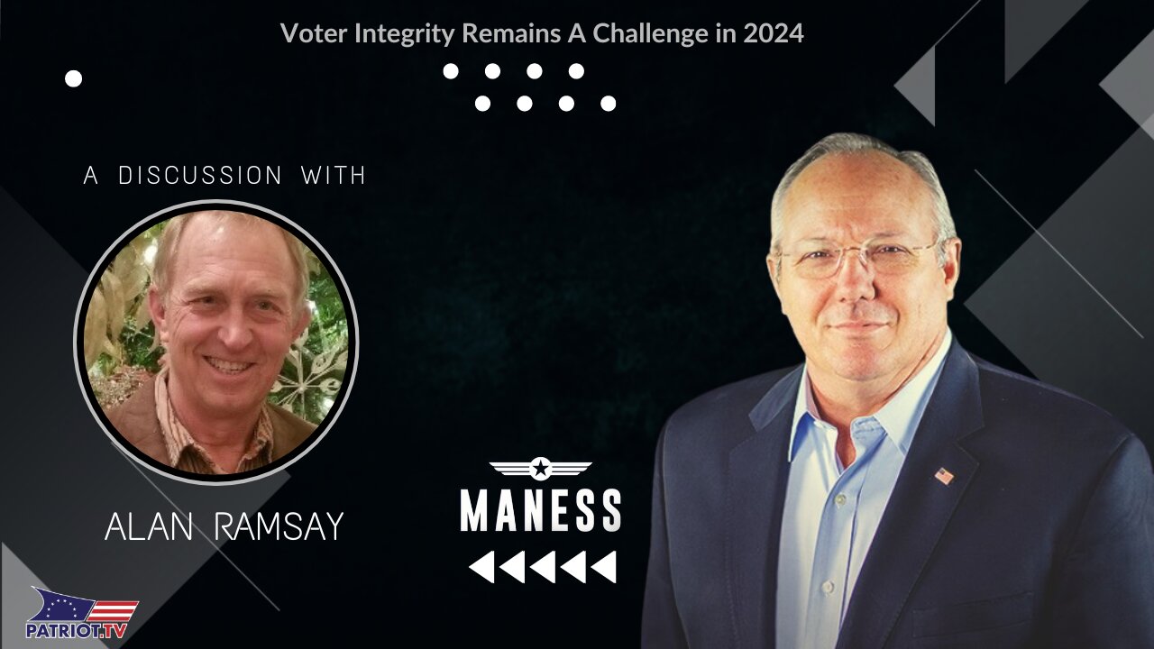 Voter Integrity Remains A Challenge in 2024 | The Rob Maness Show EP 341