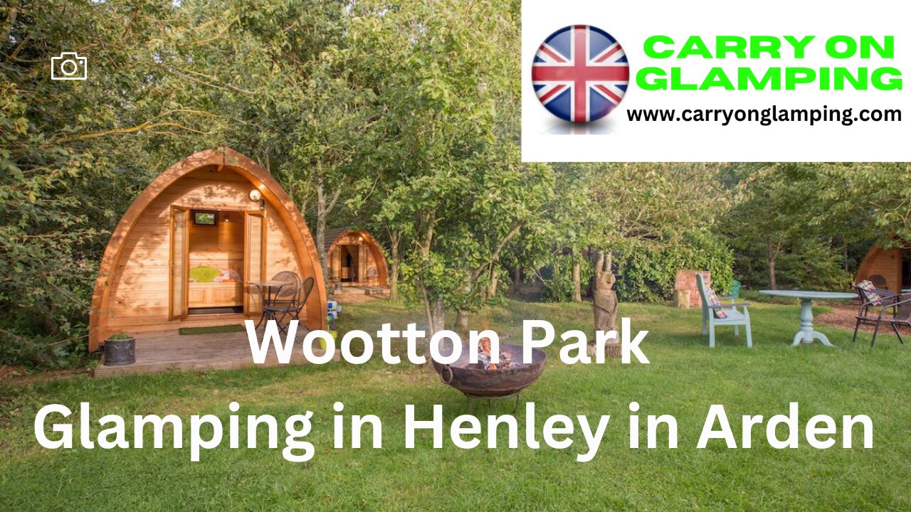 Wootton Park - Glamping in Warwickshire