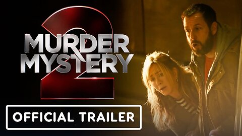 Murder Mystery 2 - Official Trailer