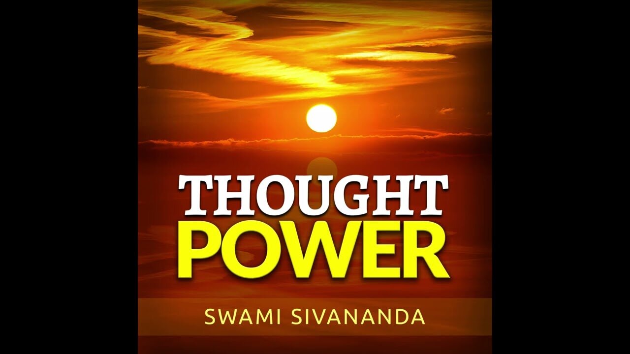 Thought Power by Swami Sivananda (Full Audiobook) - MASSIVE GAME CHANGER!