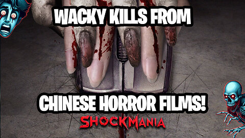 Wacky Kills From Chinese Horror Films Pt 1