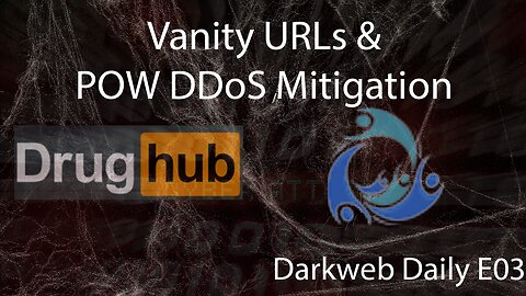 Onion Vanity URLs and POW DDoS Mitigation on Darknet Markets: Darkweb Daily