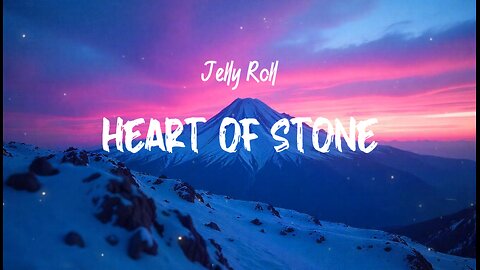 Jelly Roll - Heart of Stone - Cover Lyrics