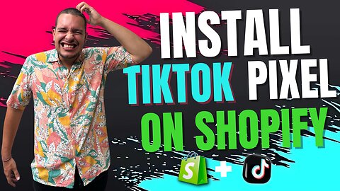 How to Properly Connect Your TikTok Pixel to The Shopify Store | Sell on TikTok with Shopify