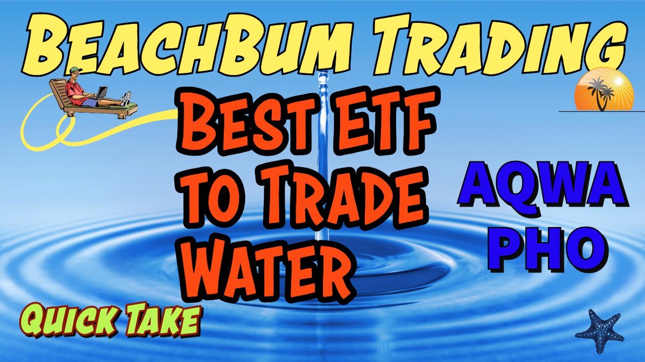 Best ETF to Trade Water | AQWA | PHO | Quick Take