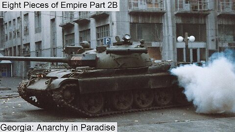 Eight Pieces of Empire Part 2B: Georgia, Anarchy in Paradise