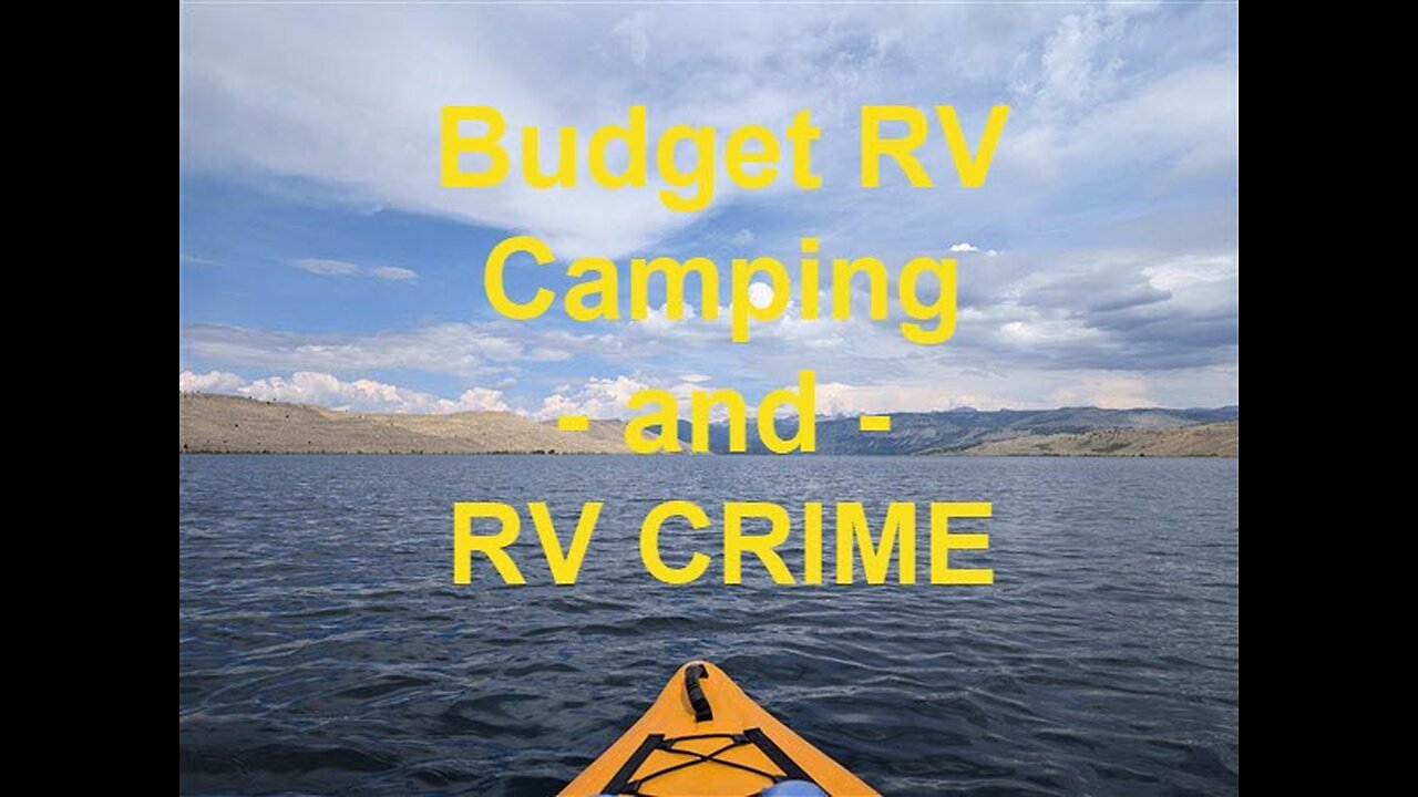 Crime Touches me as I travel through Idaho and Wyoming... AND... Money Saving RV Camping Tips