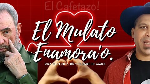 El Mulato Enamora'o.