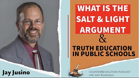 Just What is the Salt & Light Argument and How About Teaching Truth in Public Schools? -Jay Jusino