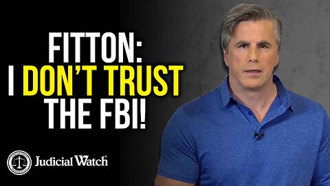 FITTON: I Don’t Trust the FBI!