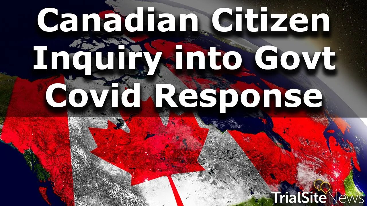 Canada Citizen Inquiry into Gov. COVID-19 Response Heats Up: Hearing Dates Booked