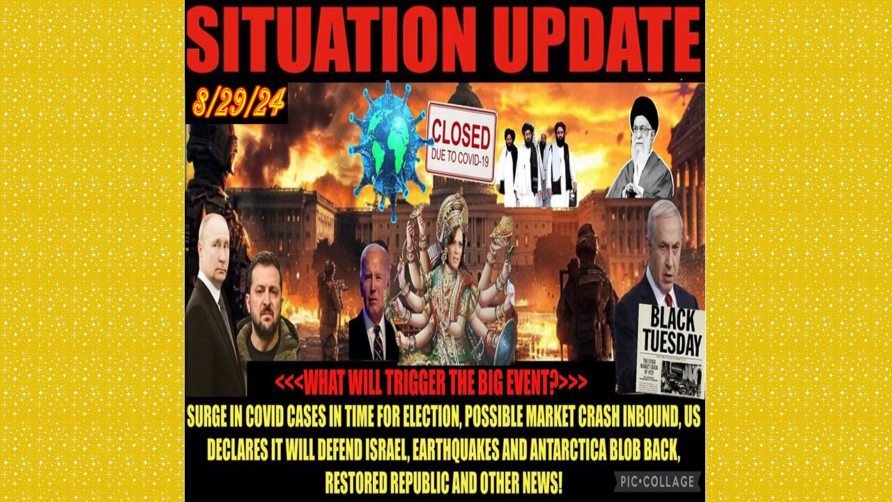SITUATION UPDATE 8/29/24 - What Will Trigger The Big Event?, Vt Intel