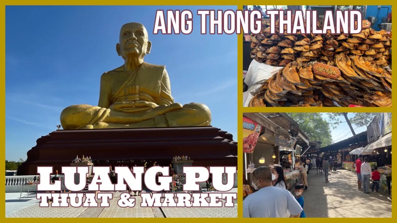 Luang Pu Thuat and Weekend Market - Ang Thong Thailand