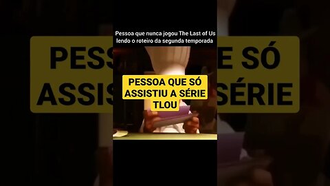 PESSOA QUE NUNCA JOGOU O GAME TLOU #thelastofus #thelastofushbo #gamer #gaming #shorts #shortsgamer