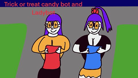 Candybot and ladybot’s Halloween