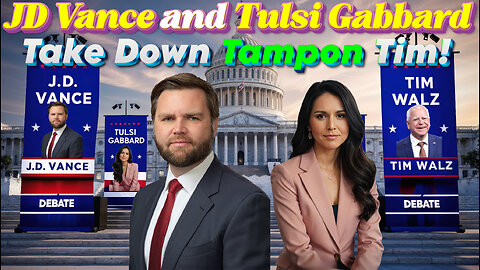 JD Vance & Tulsi Gabbard Take Down Tampon Tim! The Great Debate!