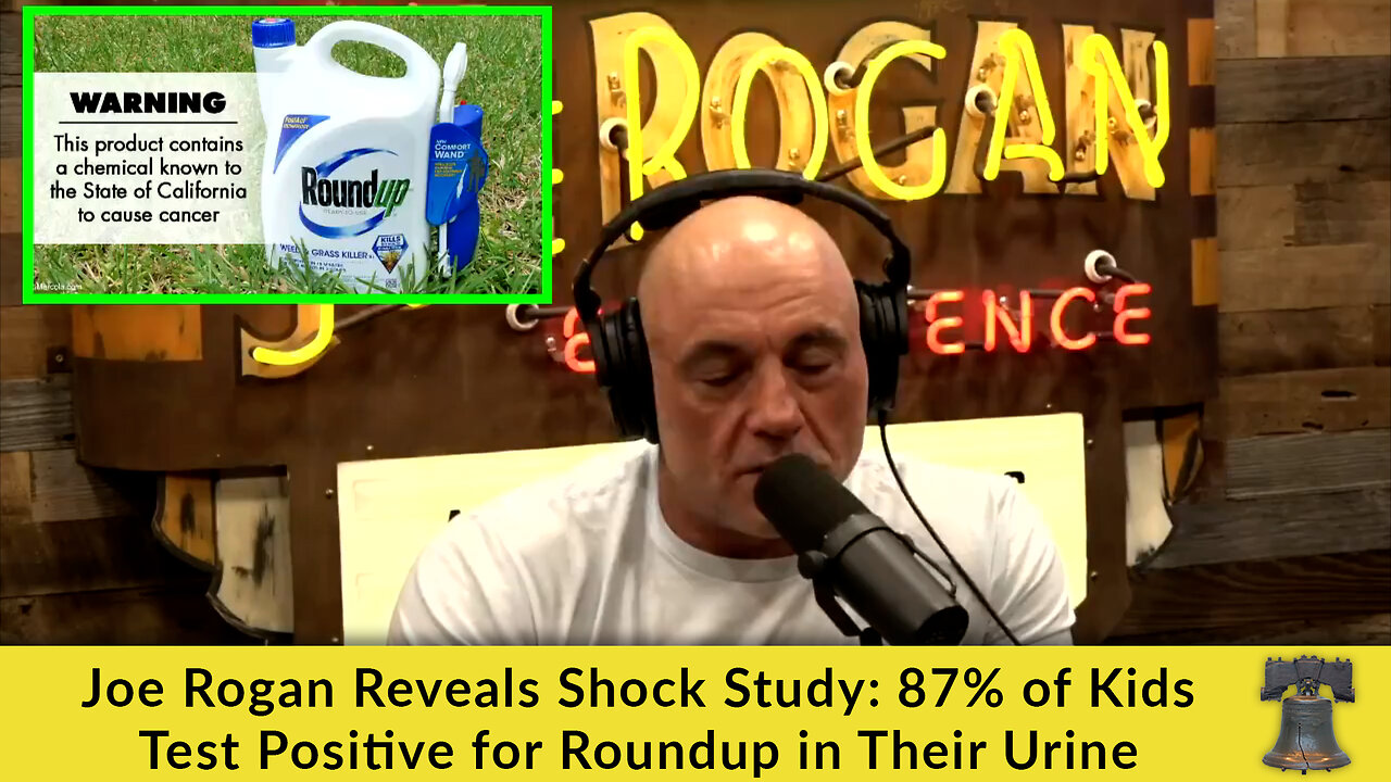 Joe Rogan Reveals Shock Study: 87% of Kids Test Positive for Roundup in Their Urine