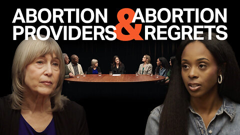 Abortion Providers Meet Women Who Regret Their Abortion Face to Face