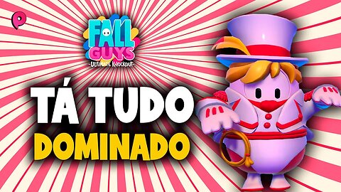 Fall Guys - Tá tudo dominado.