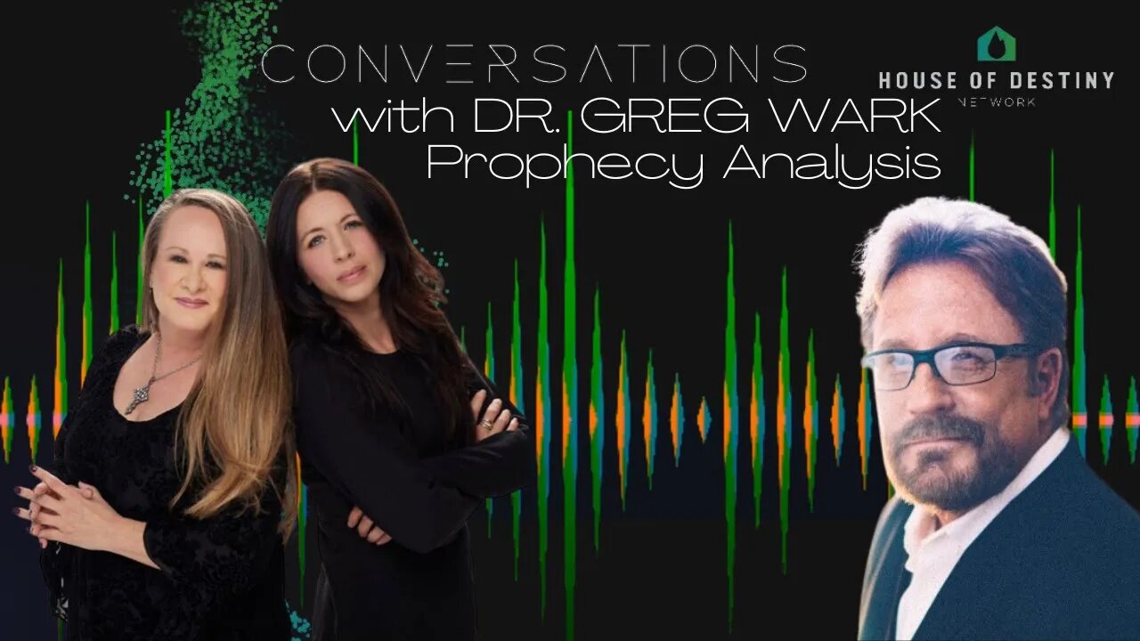 Conversations: Prophecy Analysis With Dr. Greg Wark