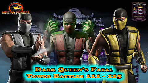 MK Mobile. Dark Queen's Fatal Tower Battles 111 - 115