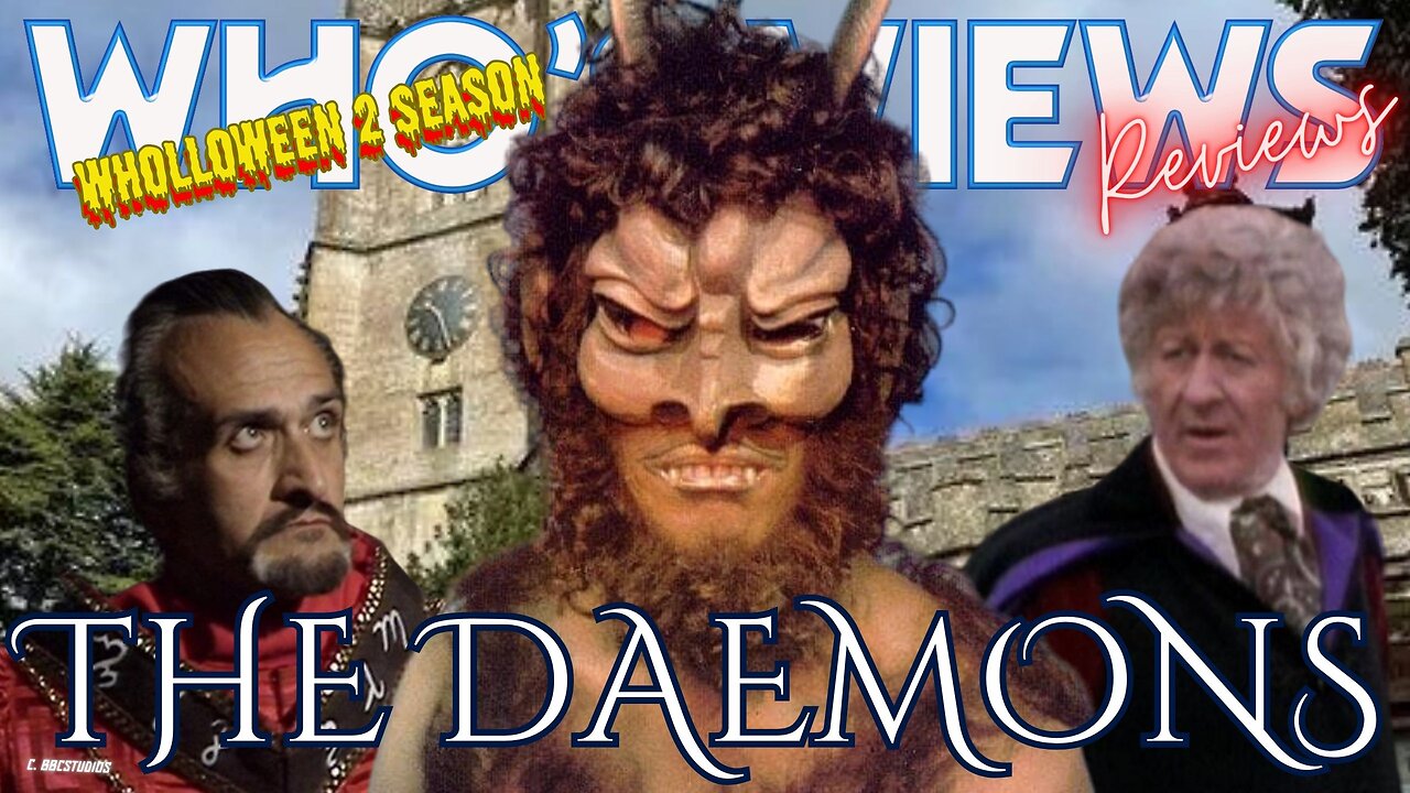 WHO'S VIEWS REVIEWS: THE DAEMONS DOCTOR WHO WHOLLOWEEN 2 SEASON