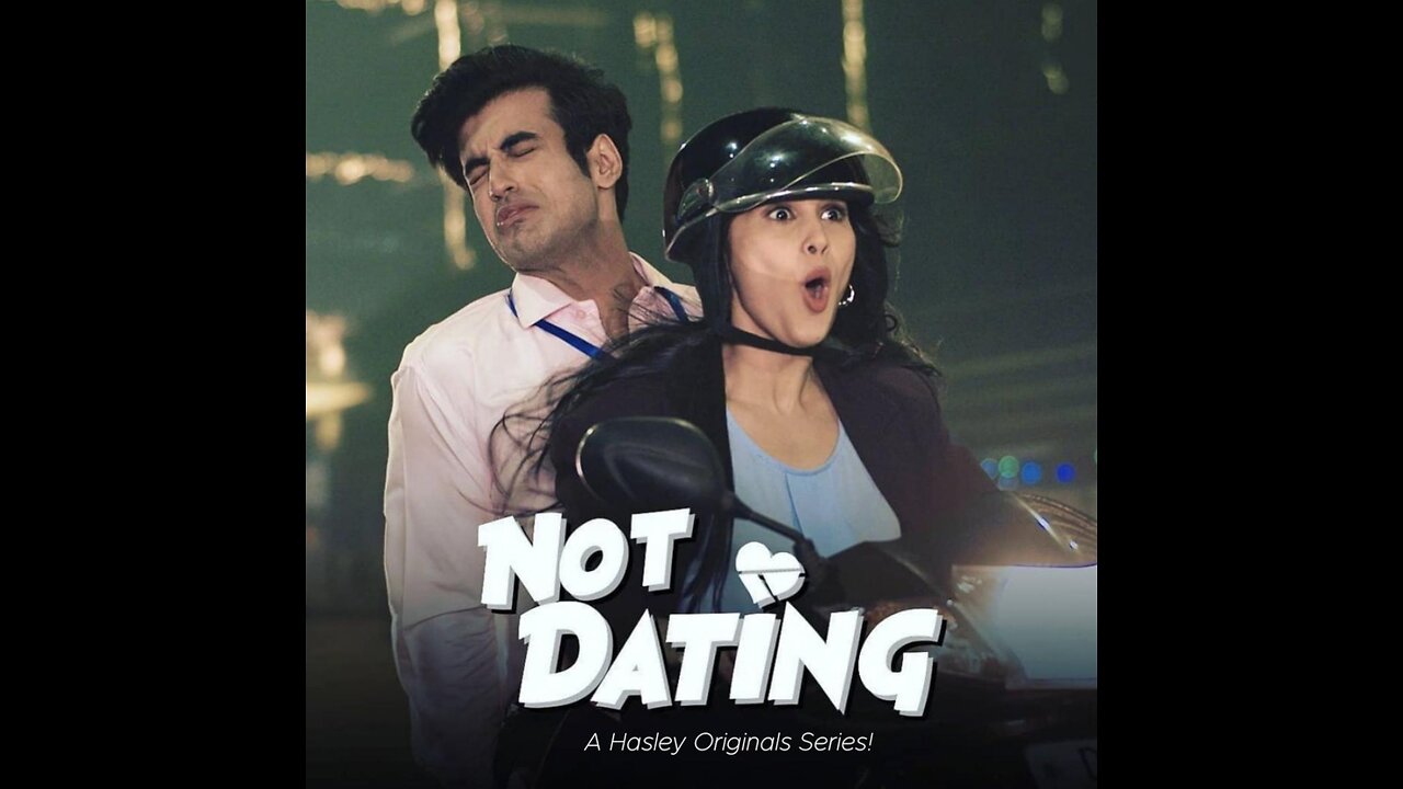 NOT DATING SEASON 1 EPISODE 1