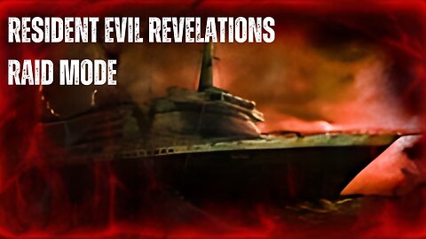 Resident Evil Revelations Stream | Raid Mode