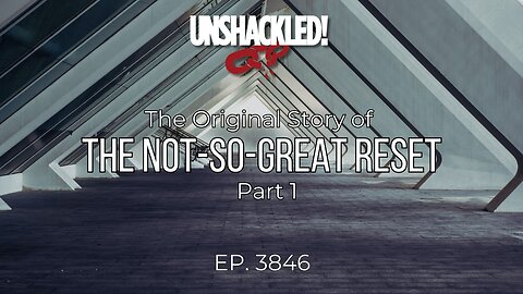 3846 The Not-So-Great Reset