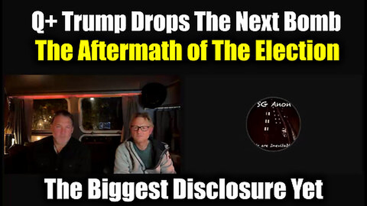 SG Anon & TruthStream ''Q+ Trump Drops The Next Bomb'' - The Aftermath of The Election