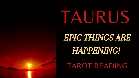 TAURUS ~ EPIC THINGS ARE HAPPENING ~ #TAROT #READING