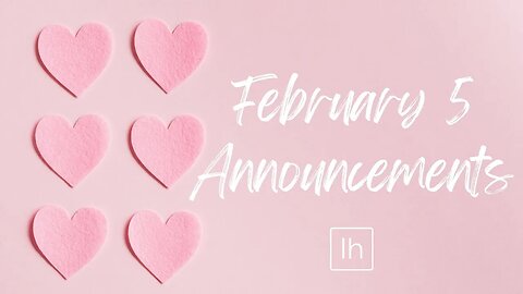 February 5 Announcements