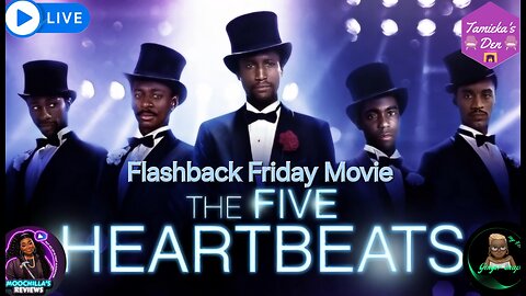 THE FIVE HEARTBEATS FLASHBACK FRIDAY MOVIE