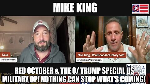 Mike King: Red October & the Q-Trump Special US Military Op! Nothing Can Stop What's Coming!