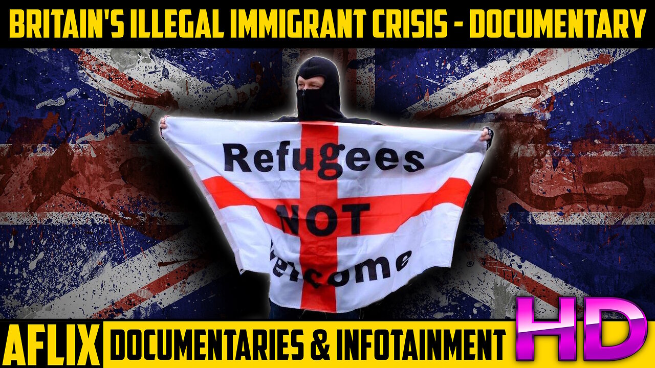 Documentary - Britain's illegal immigrant Crisis