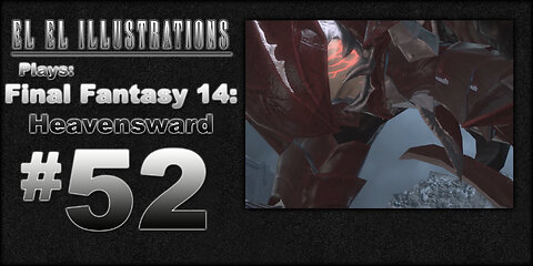 El El Plays Final Fantasy 14: Heavensward Episode 52: Hopping Mad