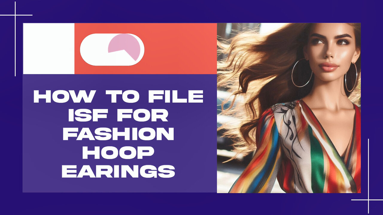 Mastering the ISF: How to File for Your Fashion Hoop Earrings with Confidence!