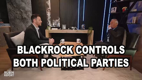 How BlackRock Controls BOTH Political Parties, Big Pharma and The Military Industries