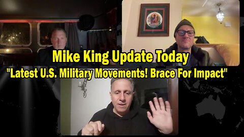 Mike King Update Today: "Latest U.S. Military Movements! Brace For Impact"