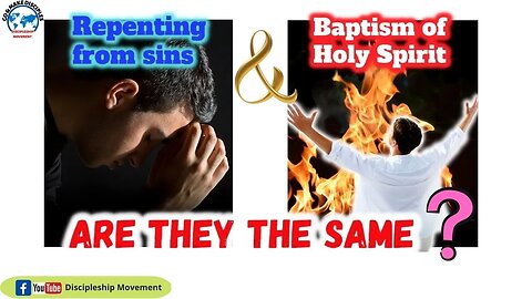 REPENTANCE & BAPTISM - ARE THEY THE SAME?