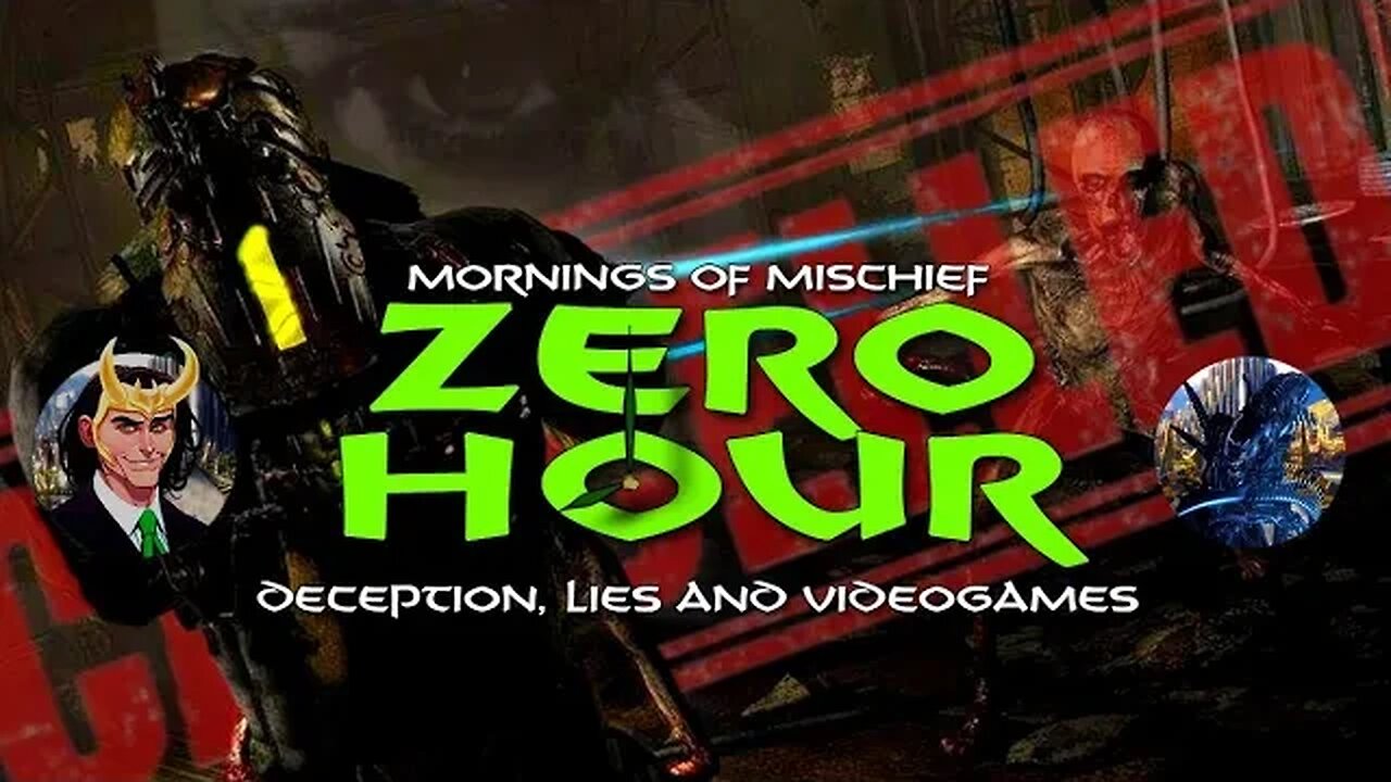 Mornings of Mischief ZeroHour - Deception, lies, and Video Games