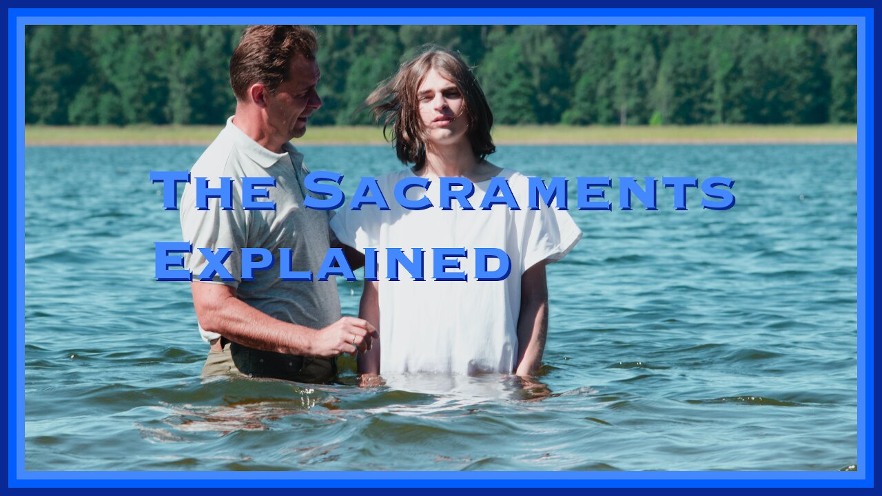 The Sacraments Explained