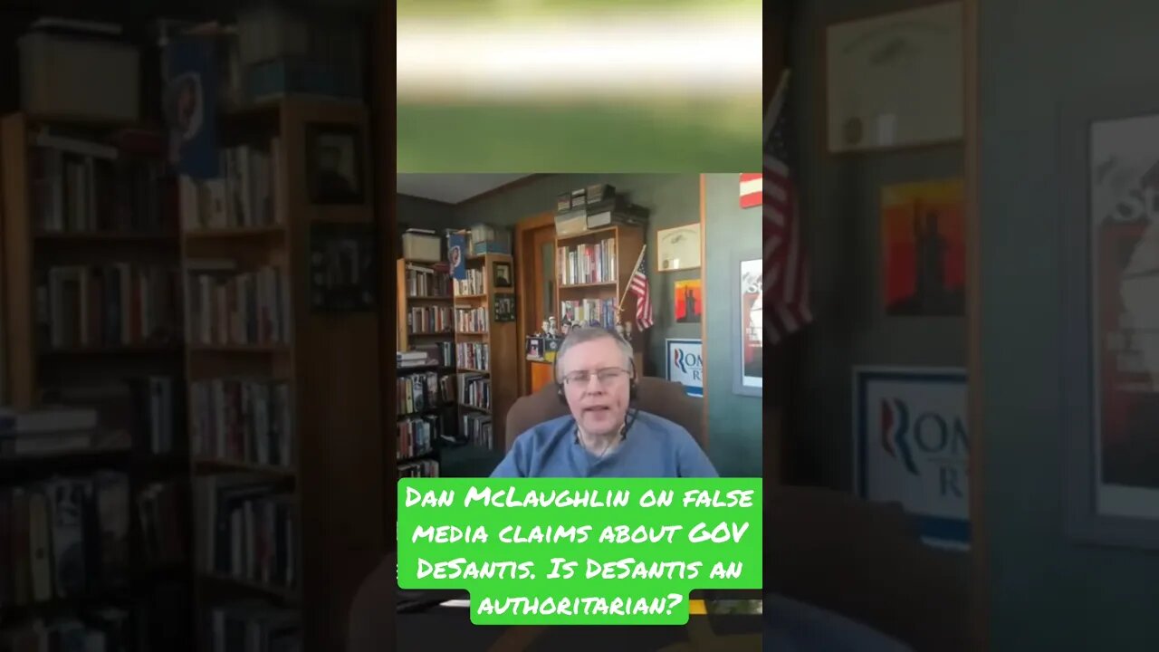 Dan McLaughlin on false media claims about GOV DeSantis. Is DeSantis an authoritarian?