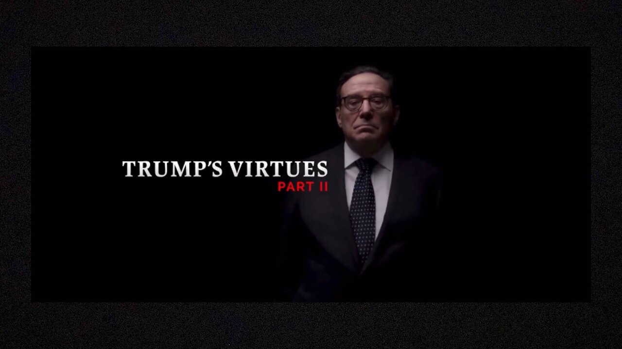 Trump’s Virtues | Part II