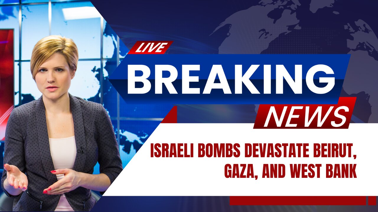 Breaking: Israeli Bombs Devastate Beirut, Gaza, and West Bank